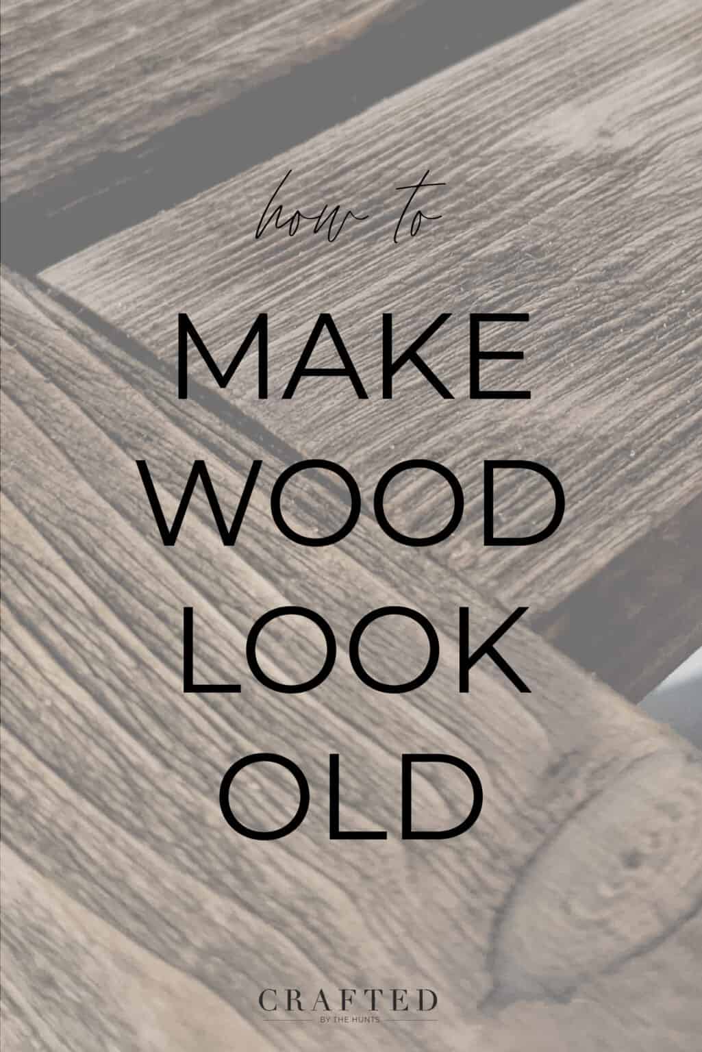 How to Make Wood Look Old and Distressed Pine and Poplar