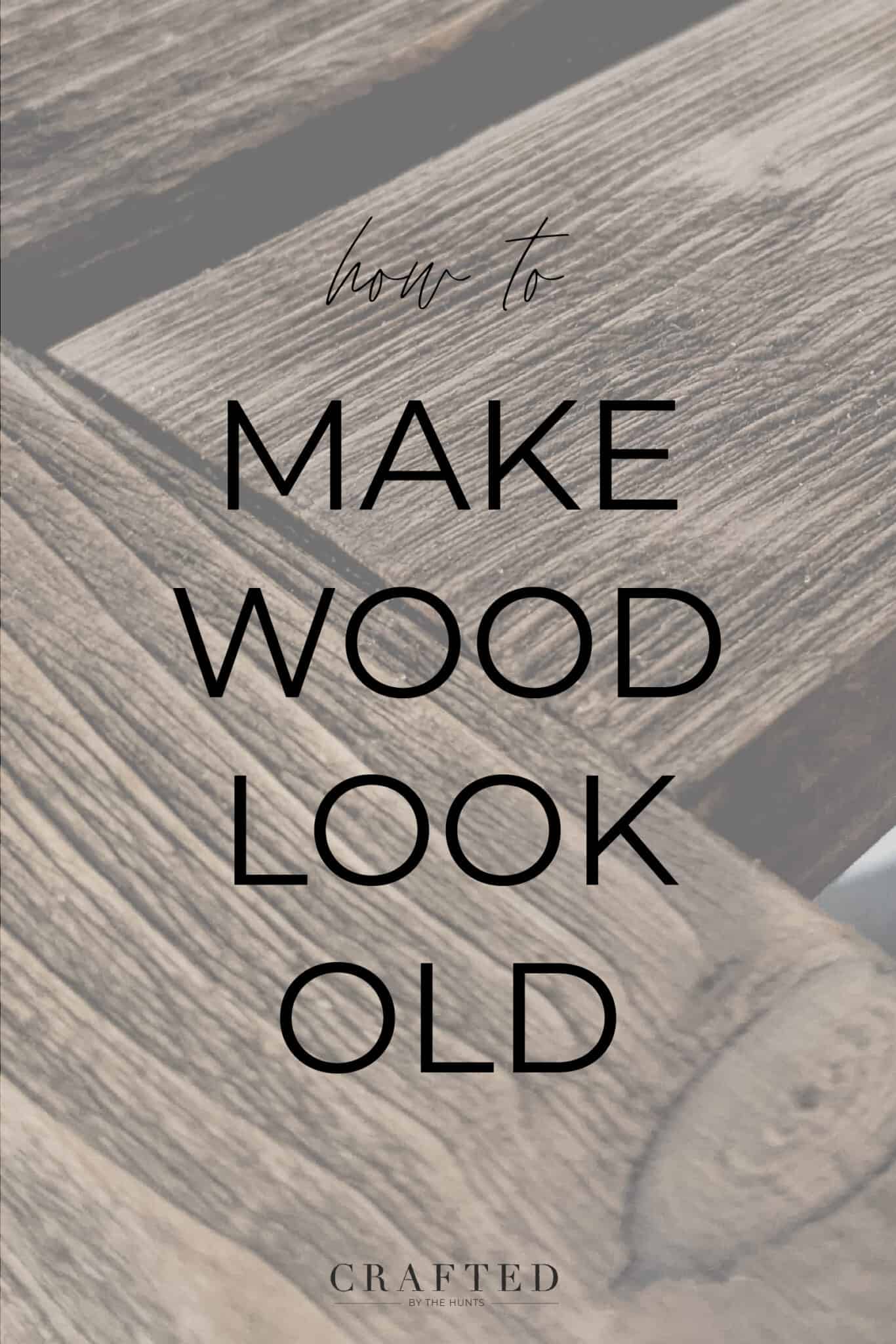 How to Make Wood Look Old and Distressed Pine and Poplar