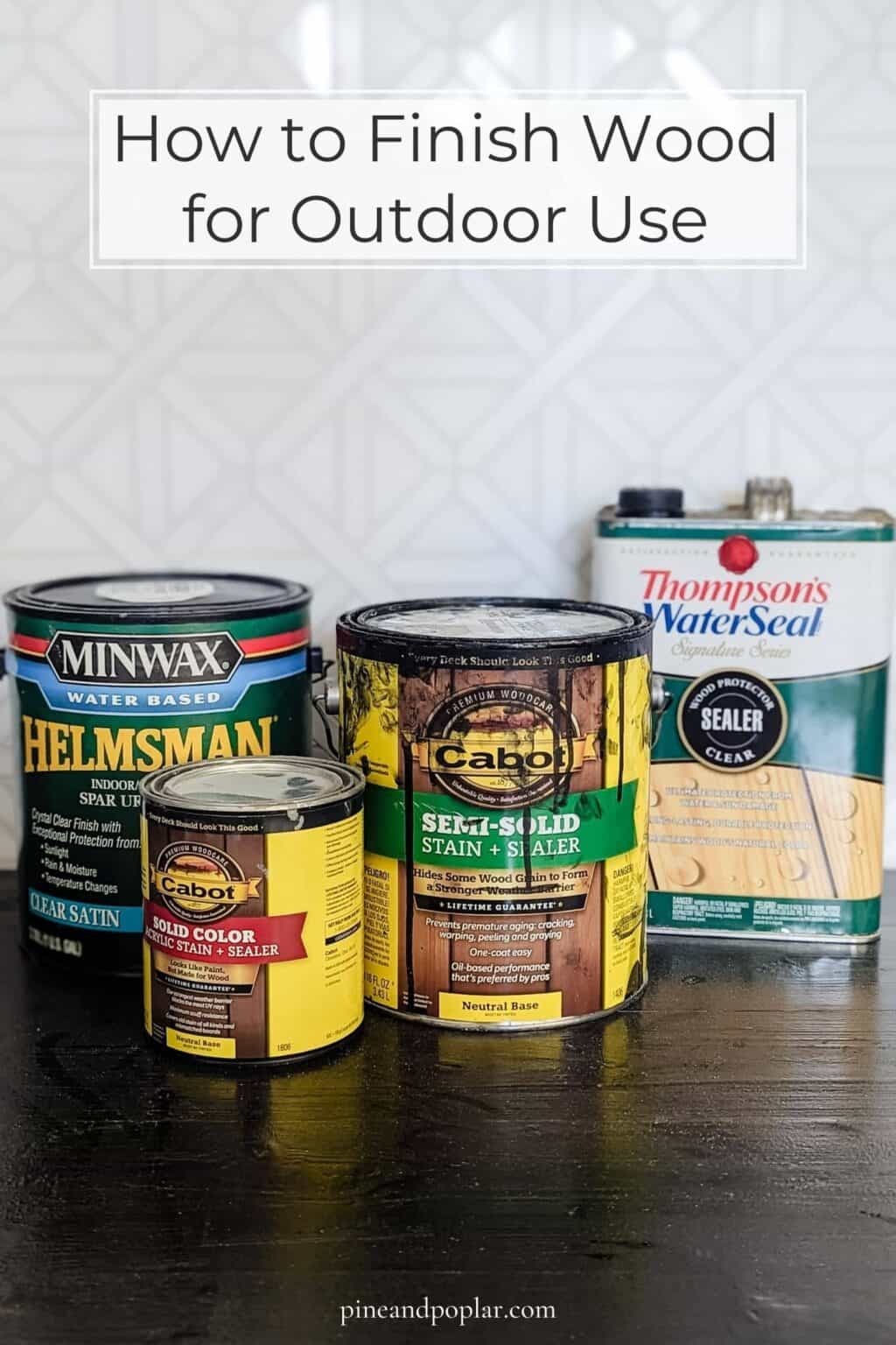 6 Ways to Treat Wood for Outdoor Use Pine and Poplar